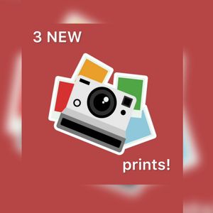 3 NEW prints