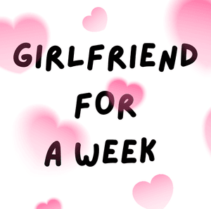 Your Girlfriend For A Week