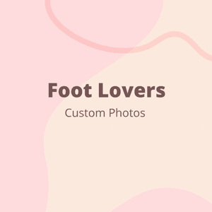 Foot Lovers Custom Photos