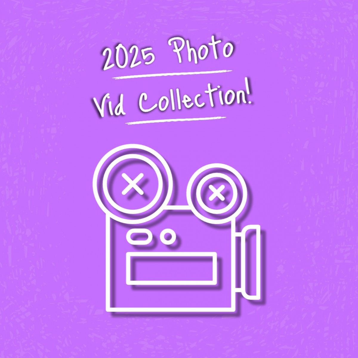 2025 Photo and Video Collection