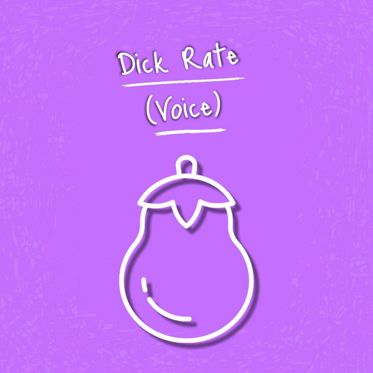 Dick Rate! Voice Clip