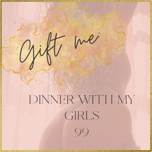 Gift me: dinner with the girls