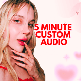 5 MINUTE CUSTOM AUDIO