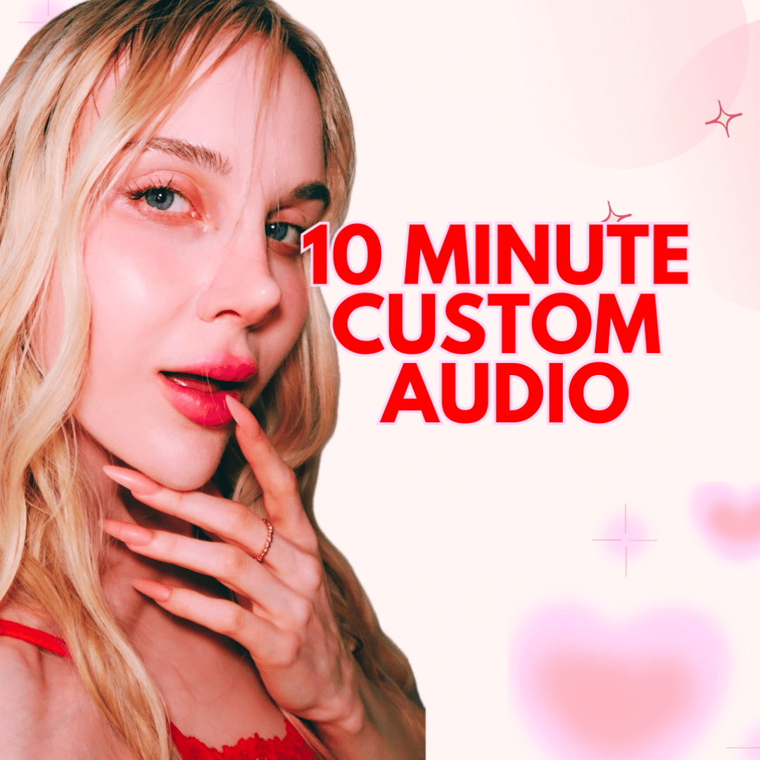 10 MINUTE CUSTOM AUDIO