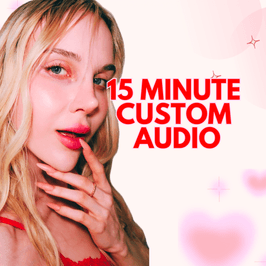 15 MINUTE CUSTOM AUDIO
