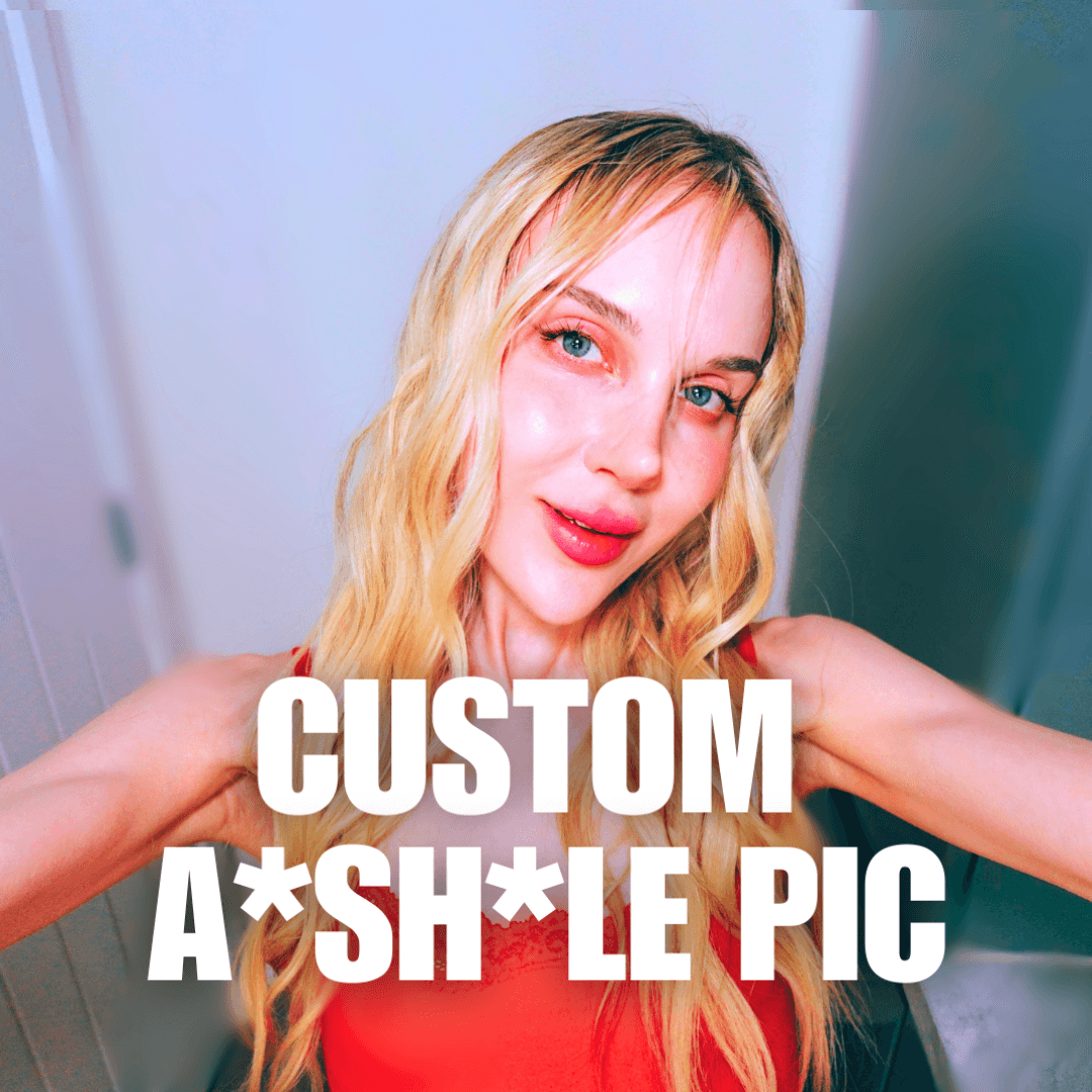 Custom Asshole Pic