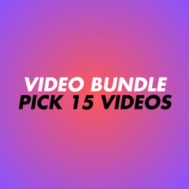 PICK YOUR OWN 15 VIDS BUNDLE