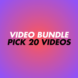 PICK YOUR OWN 20 VIDS BUNDLE