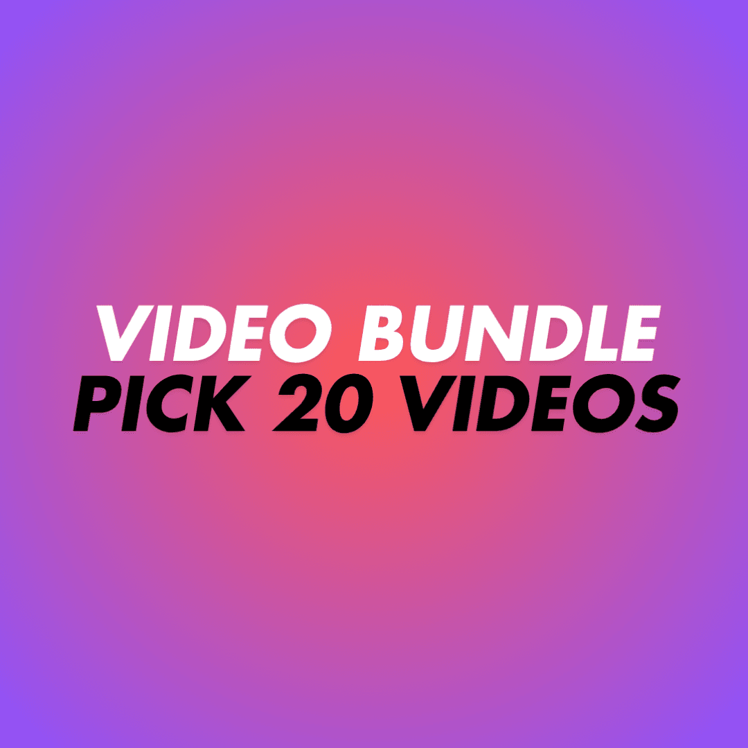 PICK YOUR OWN 20 VIDS BUNDLE