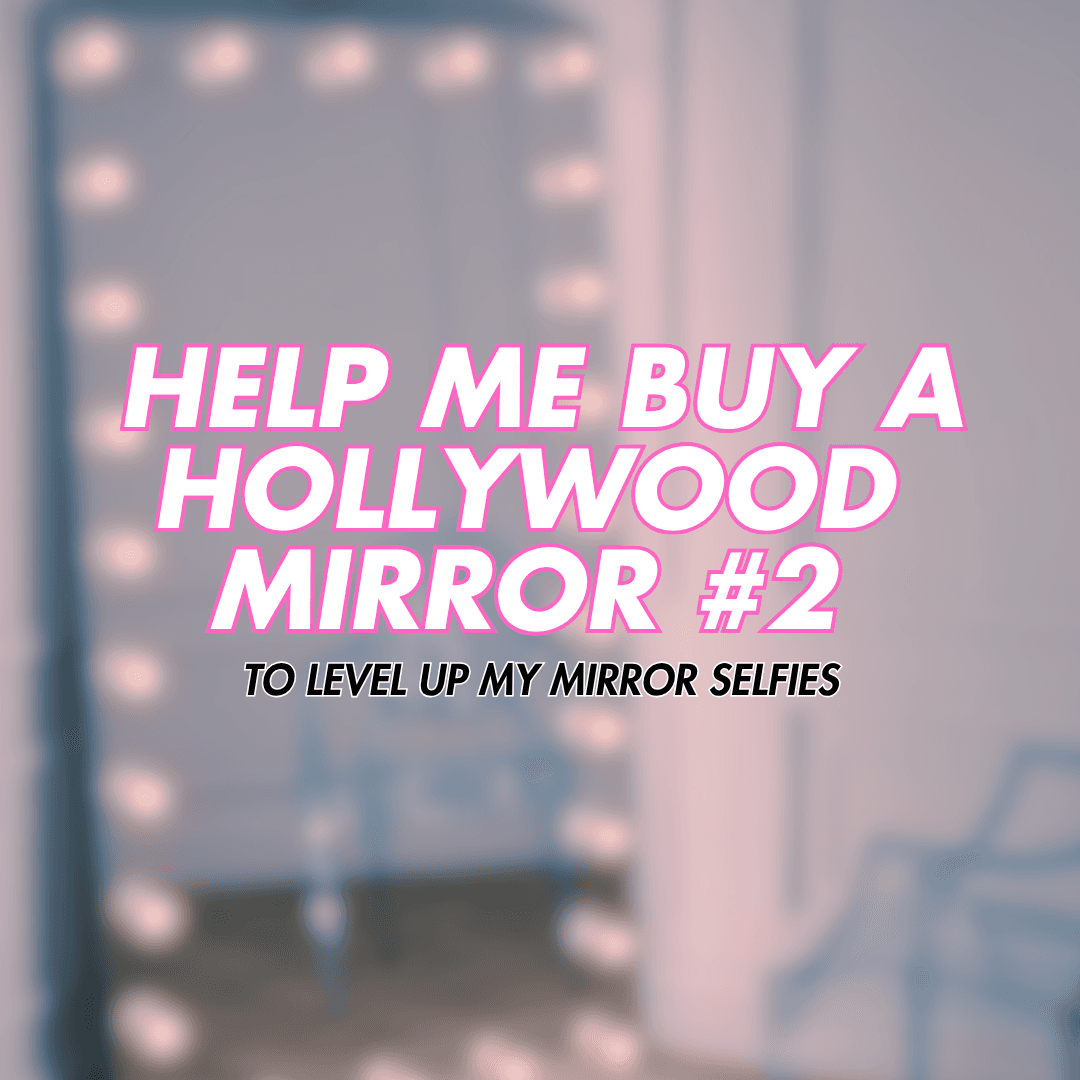 SPOIL ME BY HELPING TOWARDS A HOLLYWOOD MIRROR 2