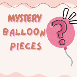 Mystery Balloon Pieces