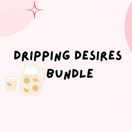 Dripping Desires Bundle