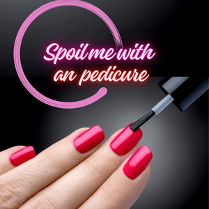 Spoil me with a pedicure