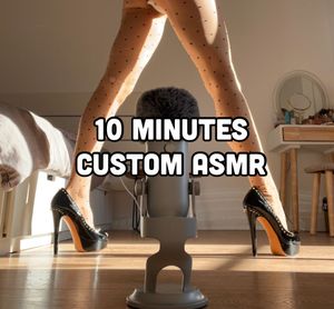 10 Minutes Custom ASMR