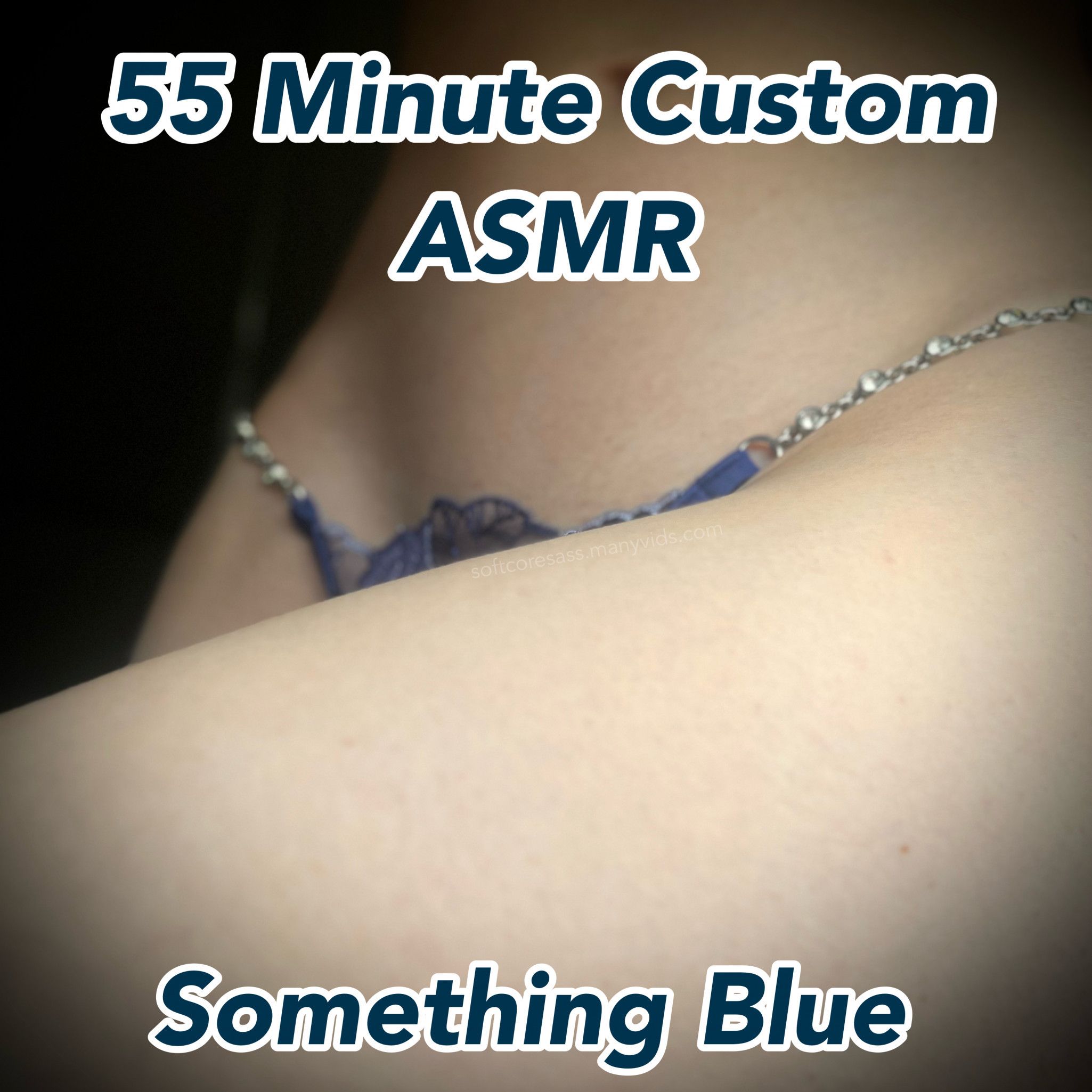 Something Blue : 55 Minute Custom ASMR