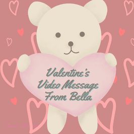 Valentines Video Message From Bella