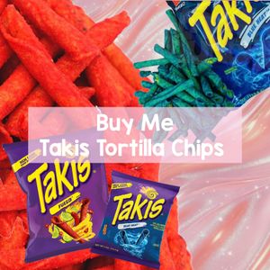 Buy me Takis Tortilla Chips