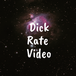 Dick Rate Video