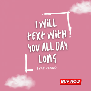 I will text with you all day long