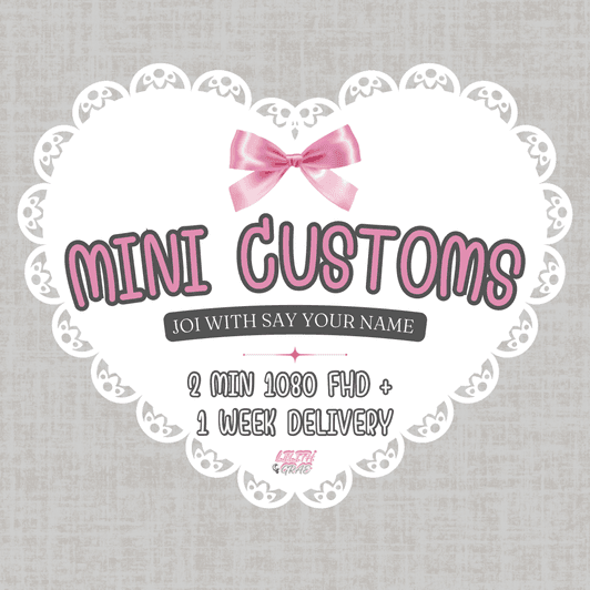 Mini Customs 2 Min 1080 FHD JOI with Name Included