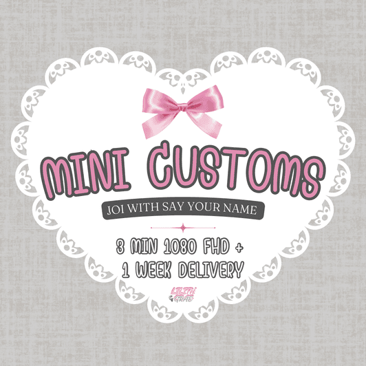 Mini Customs 3 Min 1080 FHD JOI with Name Included