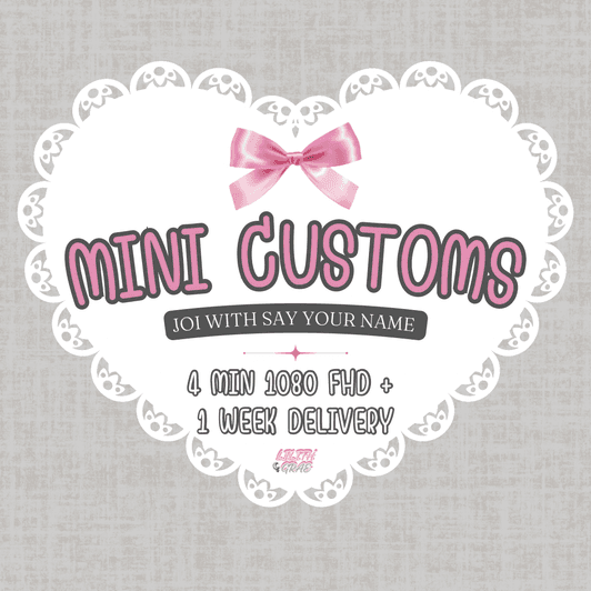 Mini Customs 4 Min 1080 FHD JOI with Name Included