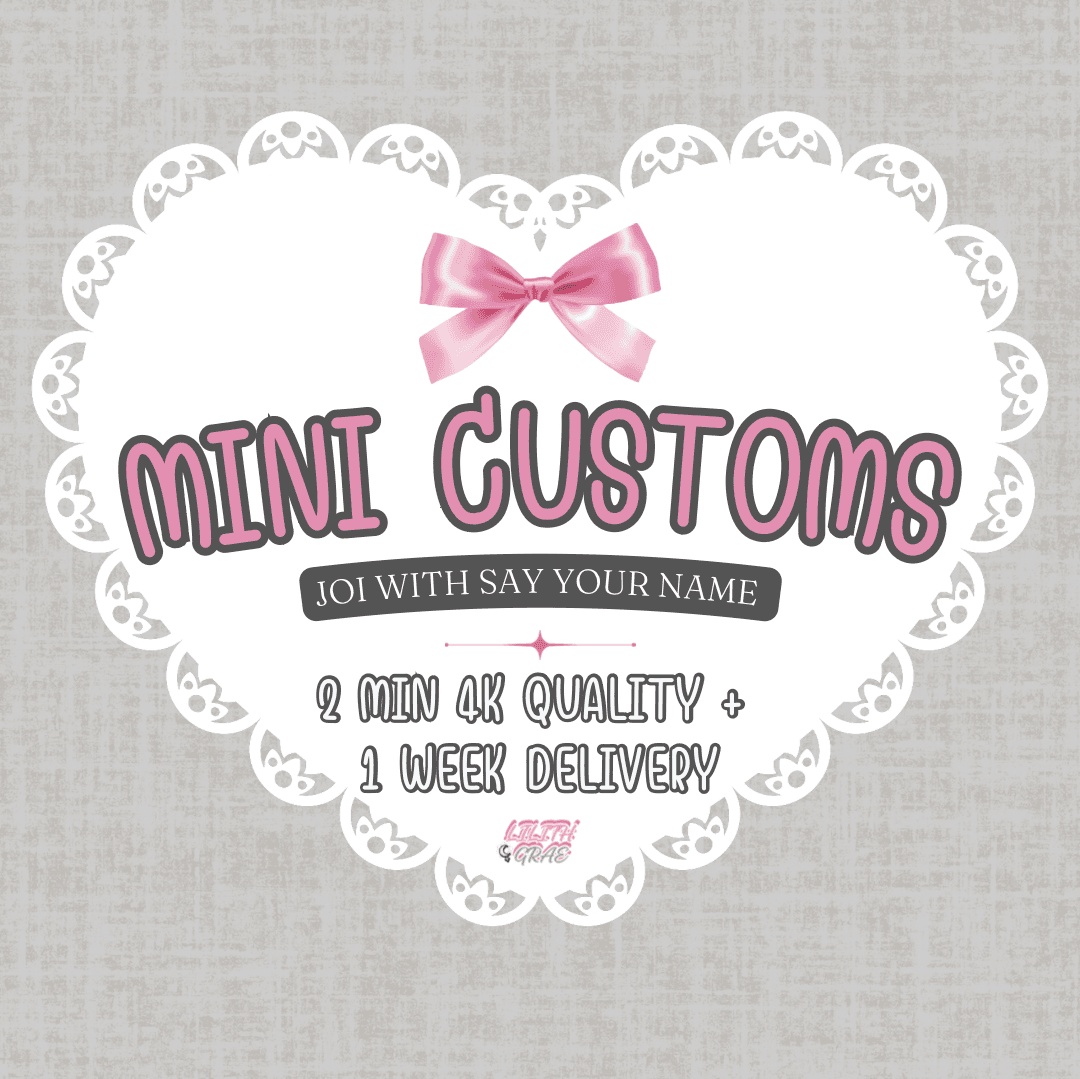 Mini Customs 2 Min 4K Quality JOI with Name Included