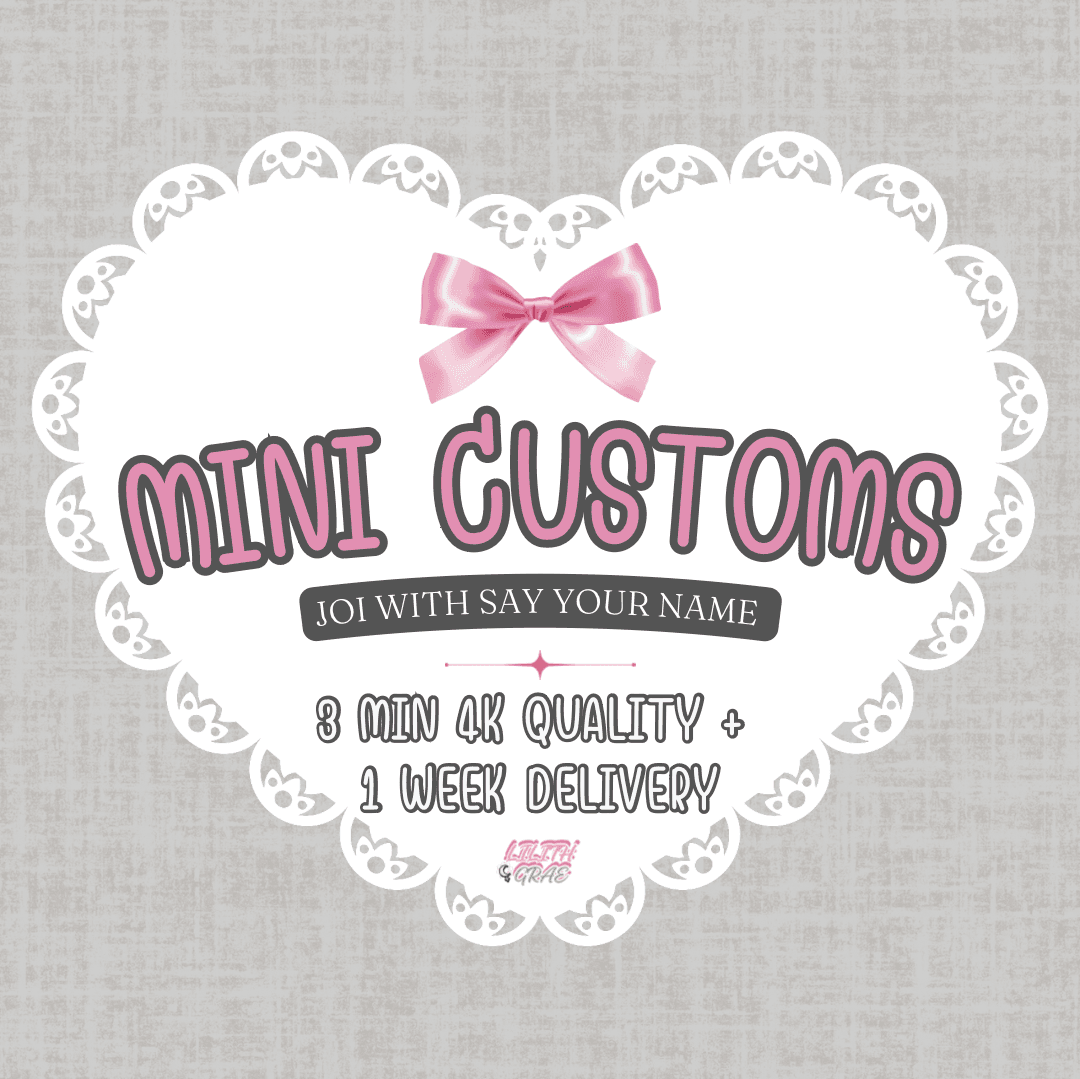 Mini Customs 3 Min 4K Quality JOI with Name Included