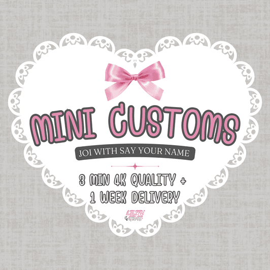 Mini Customs 3 Min 4K Quality JOI with Name Included