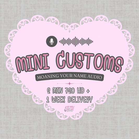 Mini Audio Custom 2 Min 720 HD Moaning Your Name