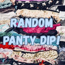Random Panty Dip!