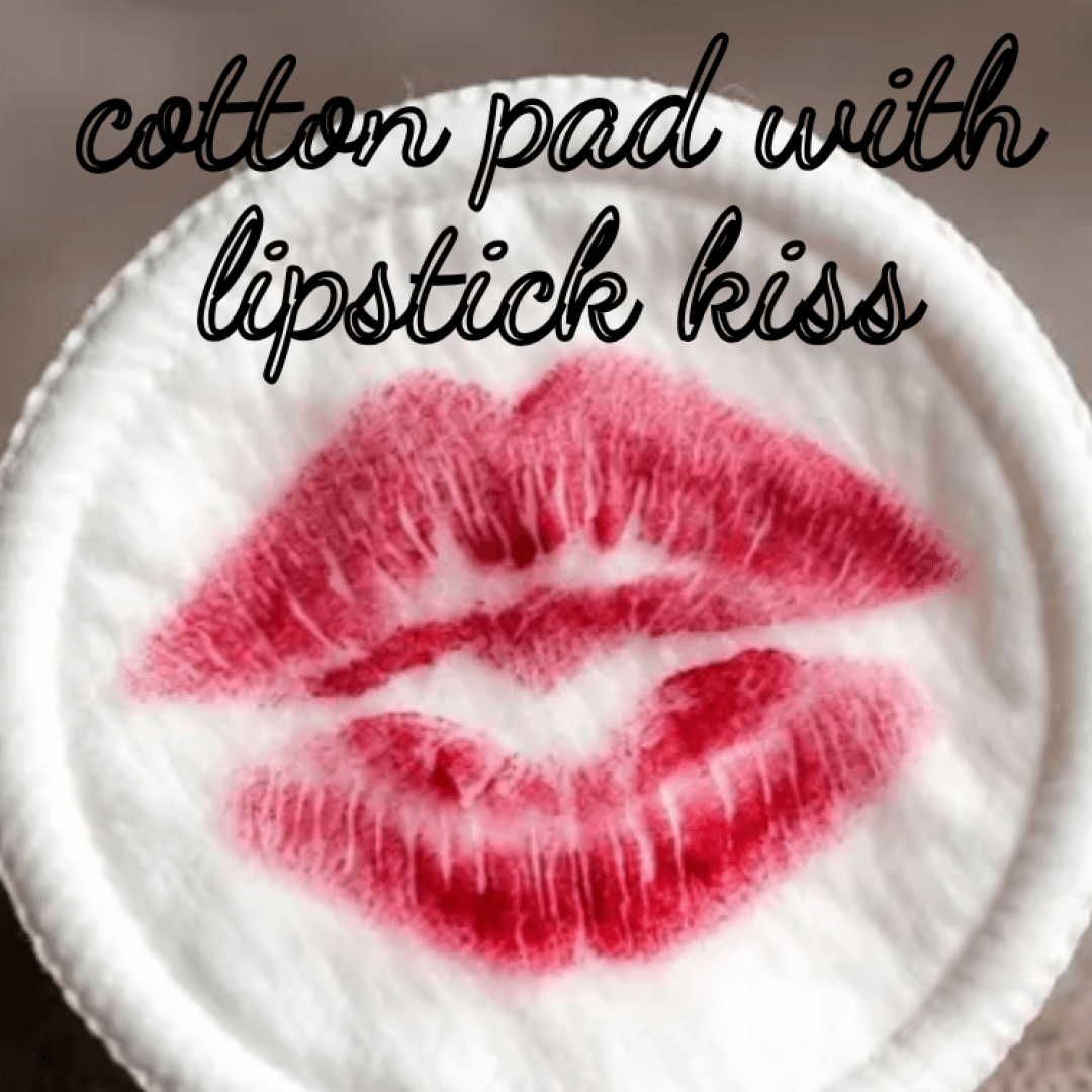 Cotton Pad with Lipstick Kiss