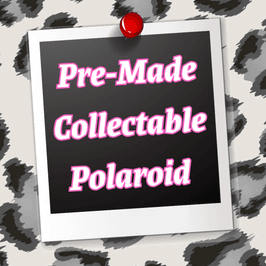 Pre Made Collectable Polaroid