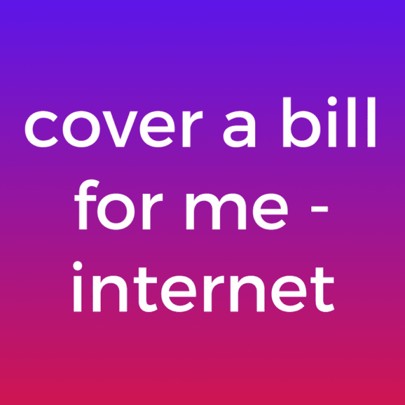 Cover my internet bill
