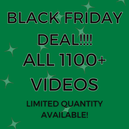 BLACK FRIDAY DEAL: EVERY SINGLE ONE OF MY VIDEOS