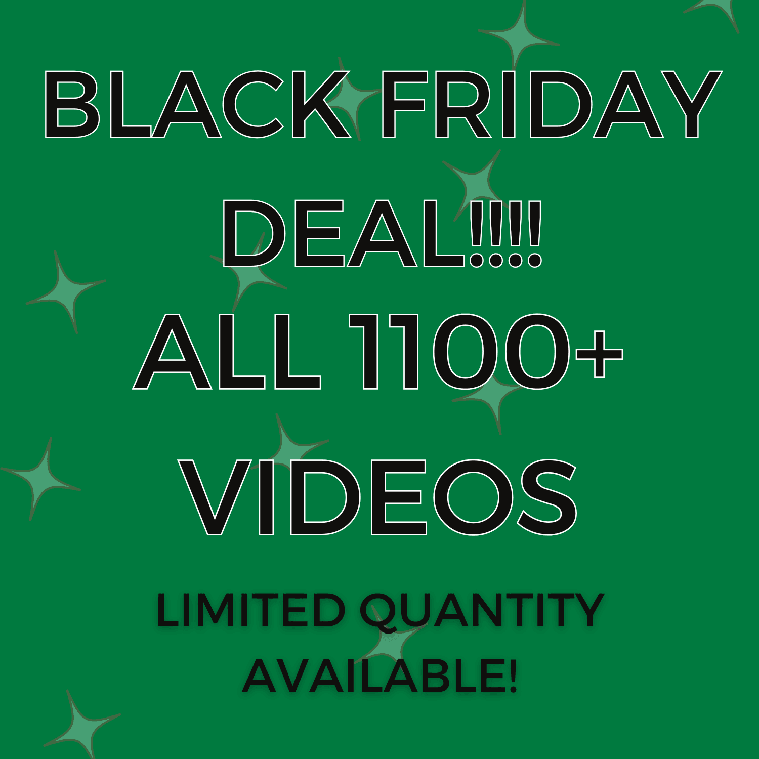 BLACK FRIDAY DEAL: EVERY SINGLE ONE OF MY VIDEOS