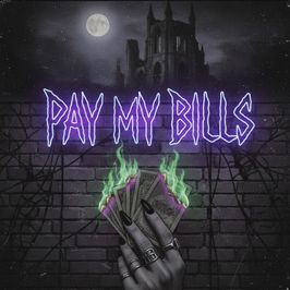 Pay my bills!