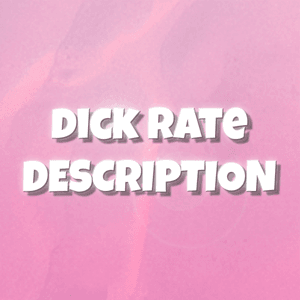 Dick Rate Description