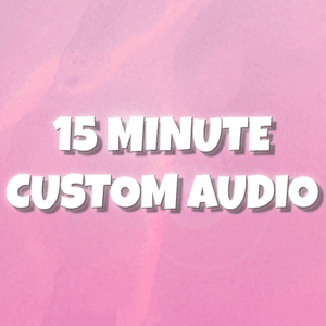 15 Minute Custom Audio