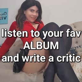 Listen to your fav album and write a critic