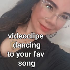 Video dancing to your fav song!
