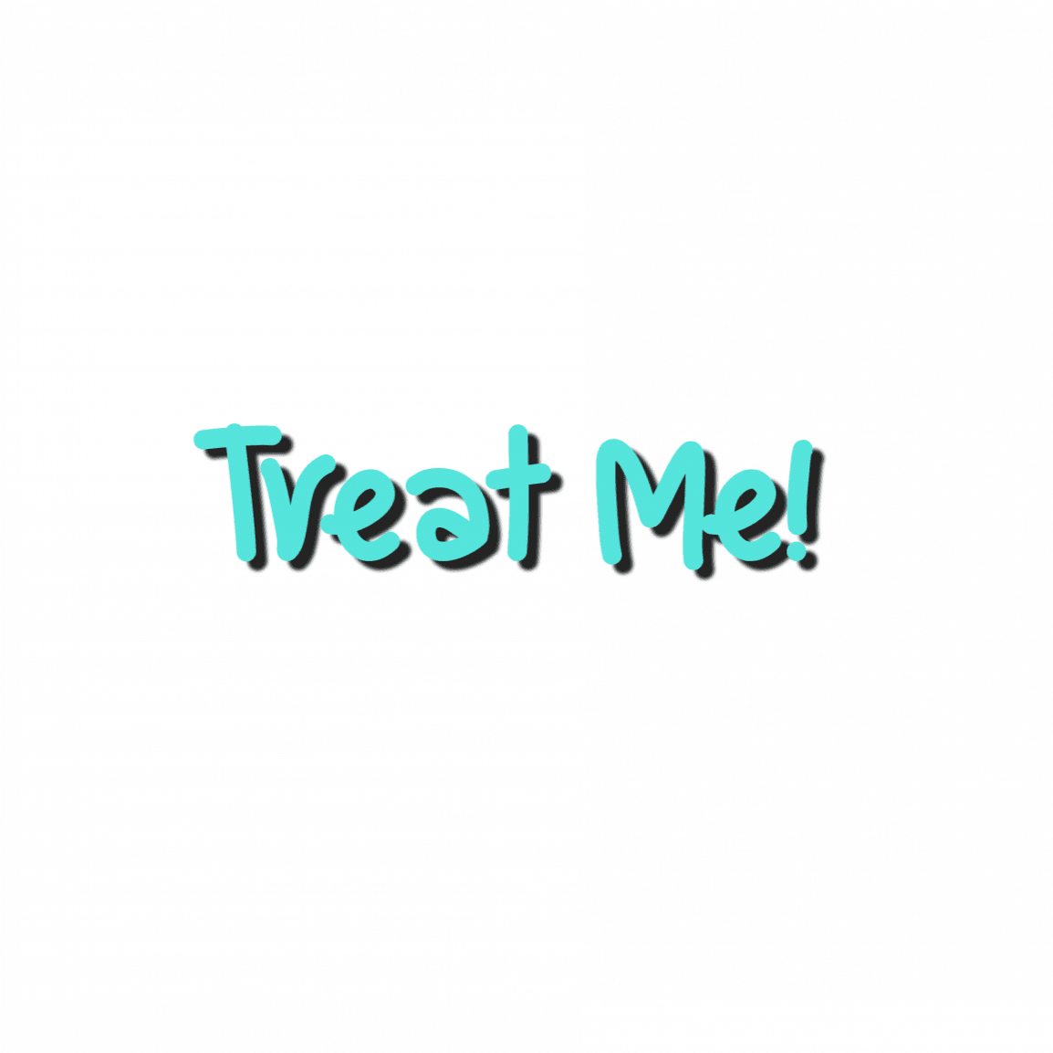 Treat Me!