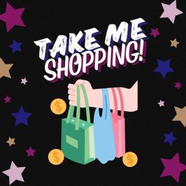 Take Me Shopping!