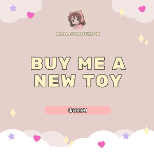Buy Me A New Sex Toy