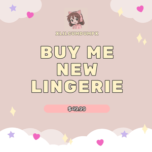 Buy Me New Lingerie