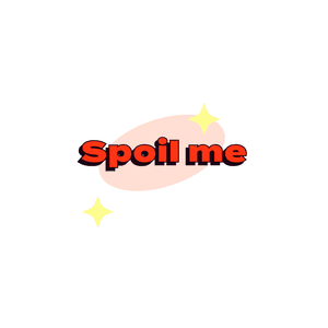 Spoil Me