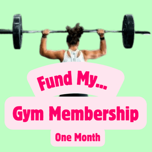 Fund My Gym Membership One Month