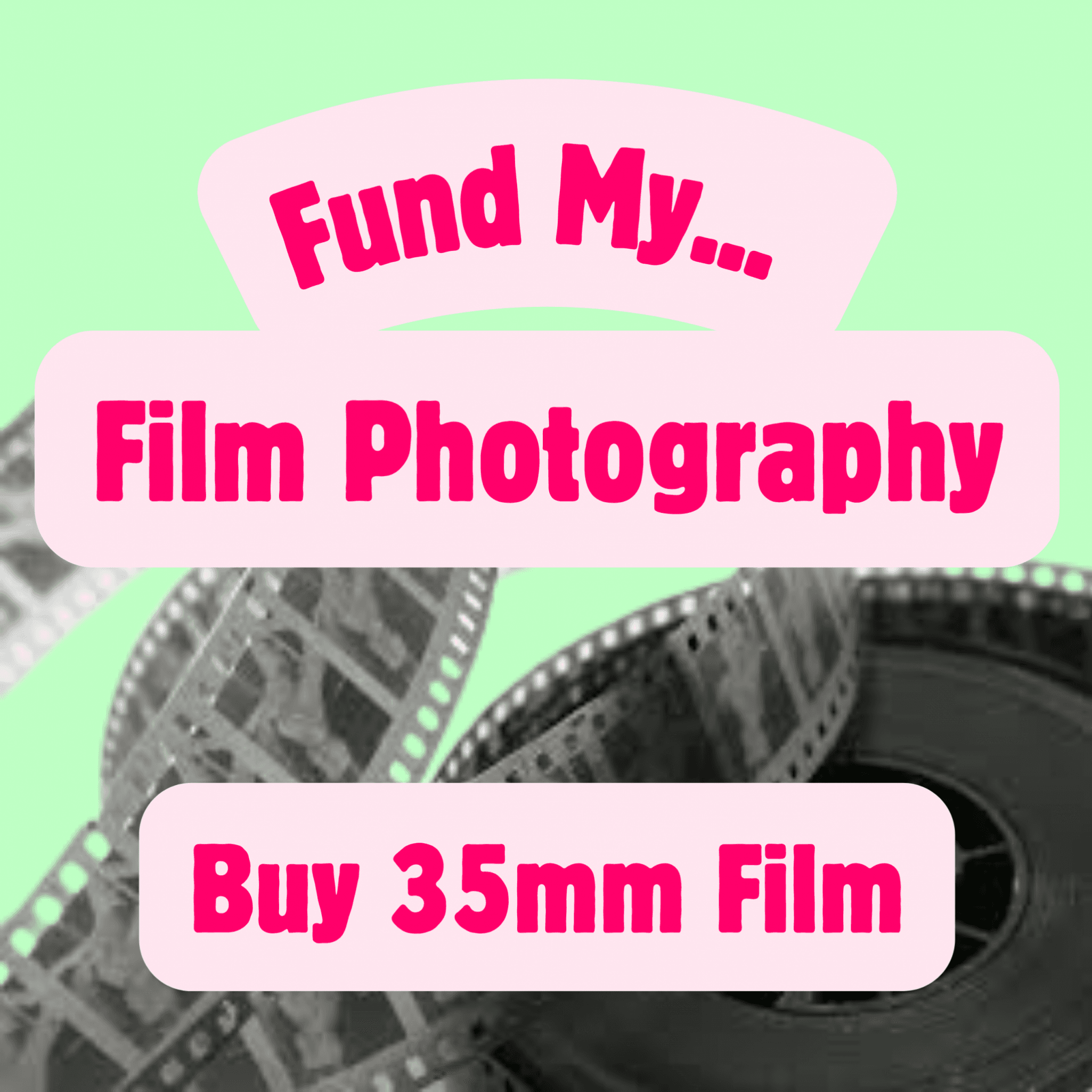 Fund my 35mm Film