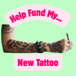 Help Fund a New Tattoo