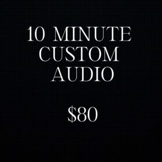 10 Minute Custom Audio